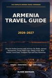 Armenia Travel Guide 2026–2027