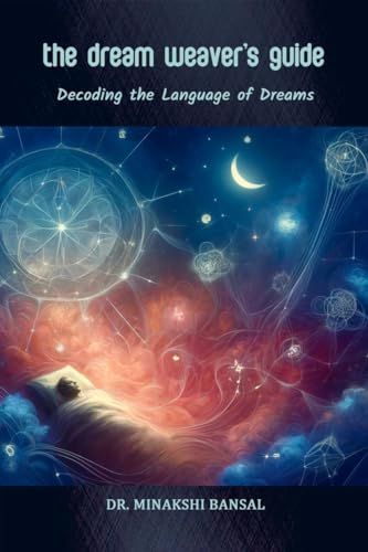 The Dream Weaver's Guide: Decoding the Language of Dreams