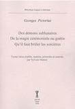 Des démons sublunaires - De la magie cérémoniales ou géotie - Qu'il faut brûler les sorcières: Textes latins établis, traduits, présentés et annotés par Sylvain Matton