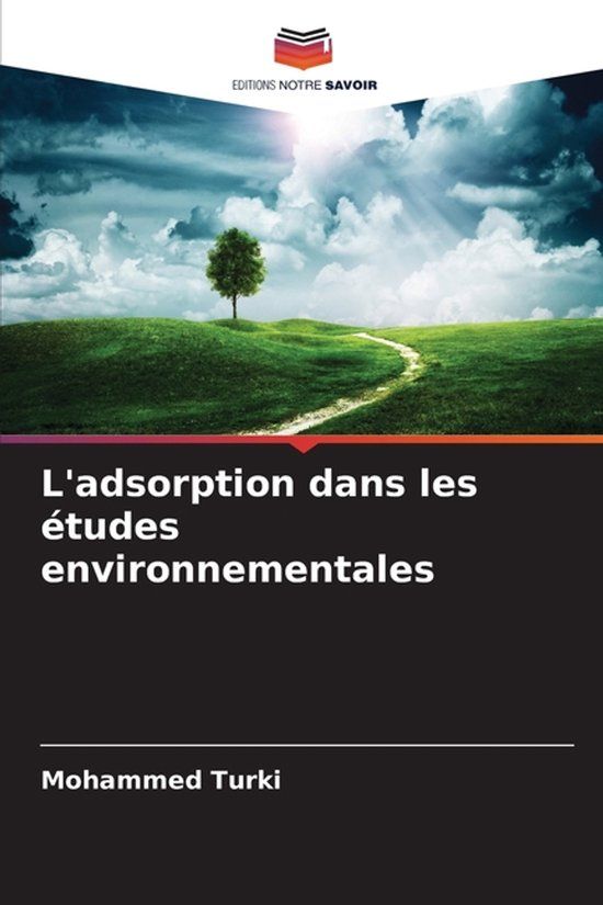 L'adsorption Editions Notre Savoir L'adsorption dans les études environnementales