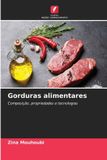Gorduras OmniScriptum SRL Gorduras alimentares: Composição, propriedades e tecnologias