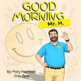 Good Mr. H Good Morning Mr. H Paperback