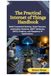 The Practical Internet of Things Handbook: Build Connected Devices, Smart Sensors, Automation Systems, MQTT Networks, ESP32 Projects, and Raspberry Pi Applications