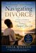 Navigating Divorce: A Practical Guide to Healing, Letting Go and Building a Hopeful New Life