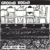 Painting Ground Round Painting Vulgar Dreams (7" Single)