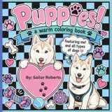Puppies! a warm coloring book: 30 Cute Puppies and Dogs to Color for Kids and Adults | Simple, Bold, and Easy Coloring Pages for Relaxation and Fun