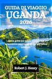 GUIDA DI VIAGGIO UGANDA 2026