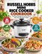 Russell Hobbs Mini Rice Cooker Cookbook: 200 Easy Recipes to Get the Most from Your Mini Rice Cooker