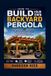 HOW Independently Published How to Build Your Own Backyard Pergola