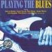 Various - Playing The Blues CD