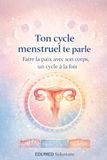 TON CYCLE MENTRUEL TE PARLE: Faire la paix avec son corps, Un cycle à la fois