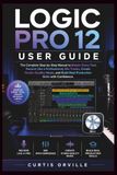 LOGIC PRO 12 USER GUIDE