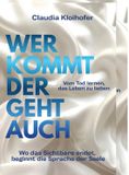Wer tredition GmbH Wer kommt der geht auch: Wo das Sichtbare endet, beginnt die Sprache der Seele - Vom Tod lernen das Leben zu lieben