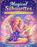 Magical Silhouettes: A Creative Coloring Book for Young Artists