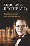 Murray N. Rothbard: The Making of an Austrian Economist