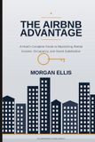 The Libri GmbH The Airbnb Advantage: A Host's Complete Guide to Maximizing Rental Income, Occupancy, and Guest Satisfaction Paperback