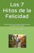 Los 7 Hitos de la Felicidad: Guía del sistema de tecnologías de ingeniería interior para iluminar el alma (Tomo I)
