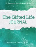 The Gifted Life: A Guided Journal for Bright Kids - Gender Neutral Grades 4 - 6