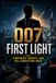 007 FIRST LIGHT Strategies, Secrets, and Full Completion Guide