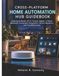 Cross-Platform Libri GmbH Cross-Platform Home Automation Hub Guidebook