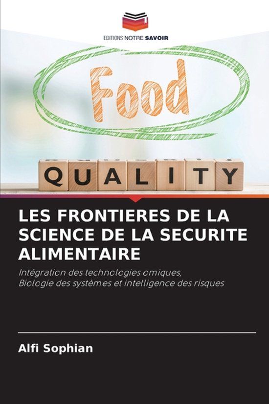 Les Editions Notre Savoir Les Frontieres de la Science de la Securite Alimentaire Paperback