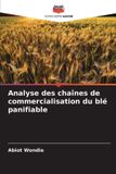 Analyse Editions Notre Savoir Analyse des chaînes de commercialisation du blé panifiable Paperback