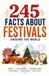 245 Facts About Festivals Around the World: A Fun, Fact-Filled Journey Through Diwali, Halloween, Thanksgiving, Christmas, Hanukkah & New Year