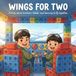 Wings for Two: A story about brothers, blocks, and learning to fly together