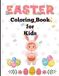 Easter Coloring Book for Kids Ages 3–8: Cute and Easy Easter Coloring Pages | 8.5 x 11 Bold & Simple & Bold Design: A Fun Holiday Coloring Activity ... and Young Kids | Perfect Easter Basket Gift