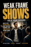 WEAK FRAME SHOWS: HOLD YOUR GROUND