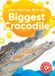 Biggest Blastoff! Beginners Over-The-Top Animals: Biggest Crocodile