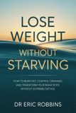 Lose Independently Published Lose Weight Without Starving: How to Burn Fat, Control Cravings, and Transform Your Body Without Extreme Dieting Paperback