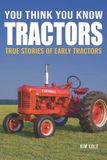 You Independently Published You Think You Know Tractors- You Think You Know Tractors