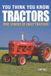 You Independently Published You Think You Know Tractors- You Think You Know Tractors