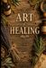 The Art of Healing: Ancient Remedies for Modern Living