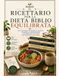 IL RICETTARIO DELLA DIETA BIBLIO EQUILIBRATA