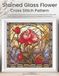 Stained Glass Flower Cross Stitch Pattern: A Full Coverage Tiffany-Style Floral Panel for Immersive Stitching with Colour and Mono Charts, 14-Brand Thread Conversion and Beginner Instructions