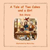A Tale of Two Cakes and a Girl