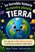 La increíble historia de nuestro Planeta Tierra