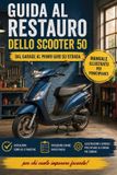 GUIDA Libri GmbH Guida Al Restauro Dello Scooter 50