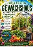 Mein Bookmundo Mein erstes Gewächshaus: Schritt für Schritt zu gesundem Gemüse