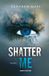 Shatter me (Vol. 1)
