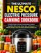 Nesco LE LIVRE DE CUISINE ULTIME DE CONSERVE SOUS PRESSION NESCO : UN GUIDE PRATIQUE POUR LA CONSERVE SOUS PRESSION DE VIANDES, POISSONS, LÉGUMES, HARICOTS, SOUPES, SAUCES, CONfitures, ... Instructions claires et conseils pour constituer une réserve