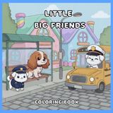 COLORING BOOK Little Big Friends: Adorable little animals and much more to color