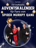 Der Spider Murphy Gang Der inoffizielle Adventskalender für Fans von der Spider Murphy Gang: 24 Tage mit deinem Star bis Weihnachten. Fanbuch und Biografie in einem. Das ideale Geschenkt für alle Fans.