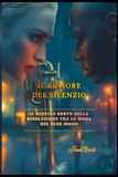 Il Rumore del Silenzio: Un romanzo di amore, segreti e rinascita: Il respiro corto della rivoluzione tra le mura del Blue Moon