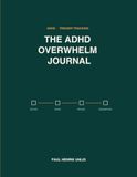 The ADHD Overwhelm Journal: Spot Triggers, Get Through Crises, Understand Your Patterns