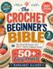 The Crochet Beginner's Bible