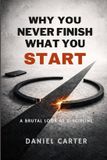 Why Independently Published Why You Never Finish What You Start