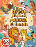 The Great Book of Animal Friends: Animal Coloring Book for Kids Ages 2-6: Fun and Easy Designs for Toddlers, Boys and Girls